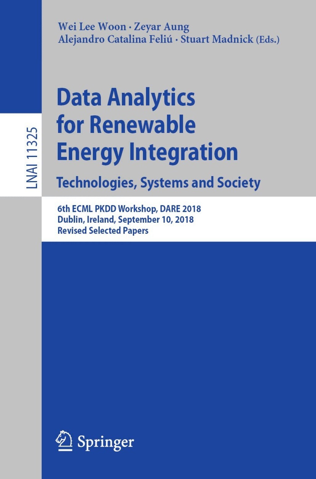 Data Analytics for Renewable Energy Integration. Technologies, Systems and Society 6th ECML PKDD Workshop, DARE 2018, Dublin, Ireland, September 10, 2018, Revised Selected Papers