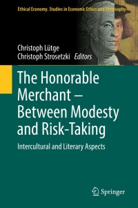 表紙画像: The Honorable Merchant – Between Modesty and Risk-Taking 9783030043506