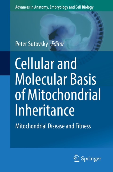 Cellular and Molecular Basis of Mitochondrial Inheritance : Mitochondrial Disease and Fitness - FULL INSTANT DOWNLOAD | PDF DOCX EPUB