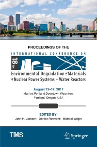 表紙画像: Proceedings of the 18th International Conference on Environmental Degradation of Materials in Nuclear Power Systems – Water Reactors 9783030046385