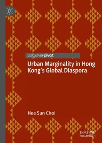 Imagen de portada: Urban Marginality in Hong Kong's Global Diaspora 9783030046415