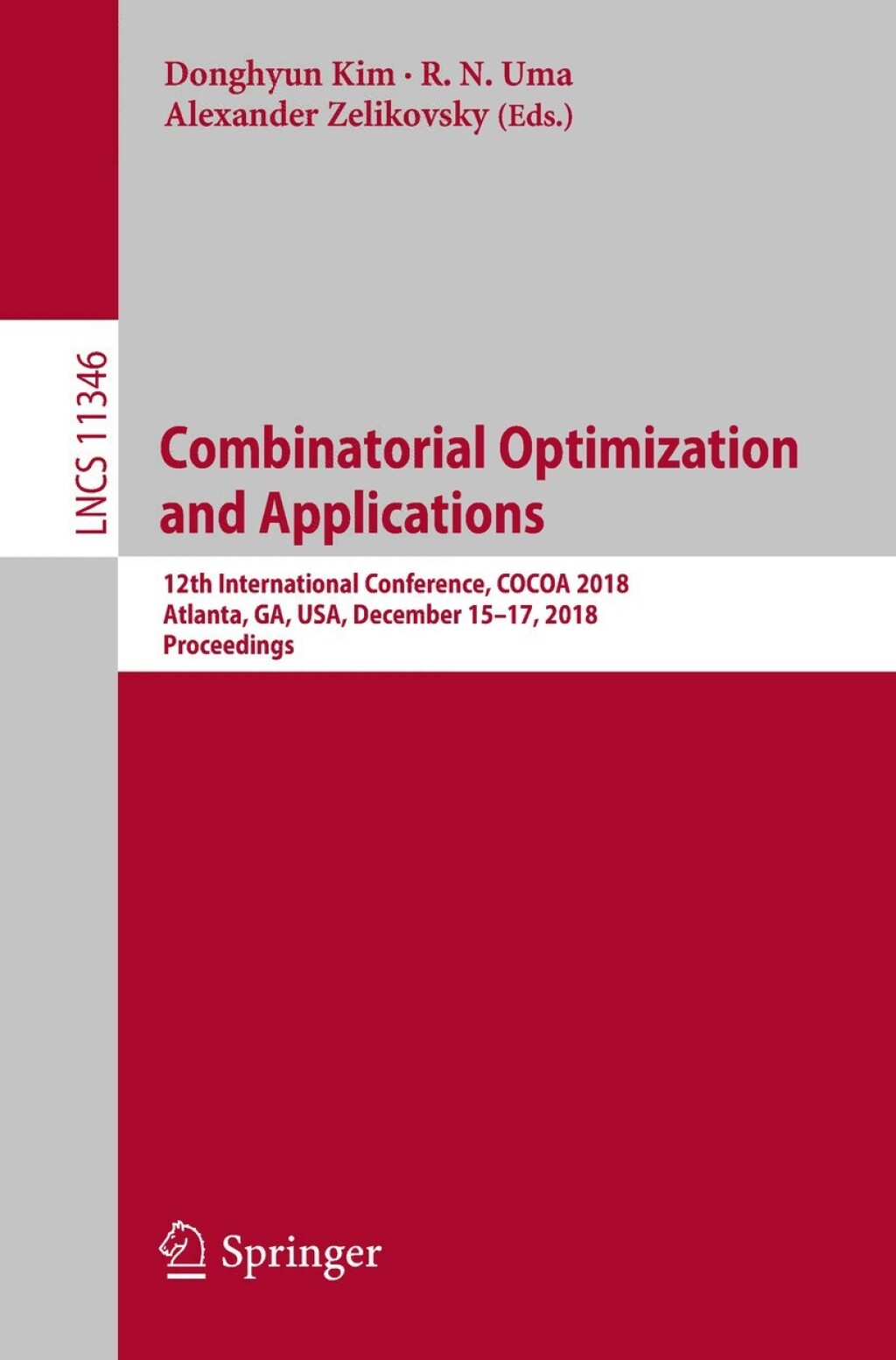 Combinatorial Optimization and Applications 12th International Conference, COCOA 2018, Atlanta, GA, USA, December 15-17, 2018, Proceedings