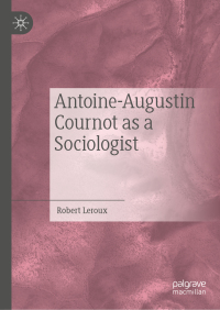 表紙画像: Antoine-Augustin Cournot as a Sociologist 9783030046866