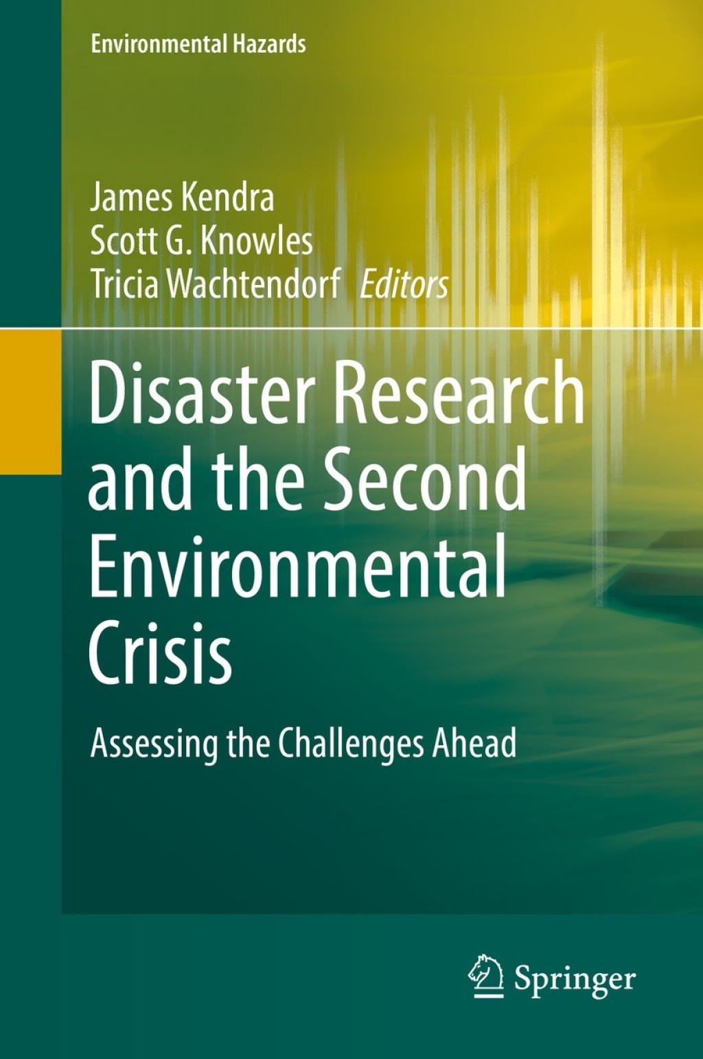 Disaster Research and the Second Environmental Crisis Assessing the Challenges Ahead