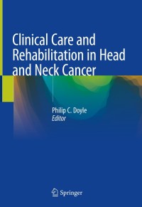 Cover image: Clinical Care and Rehabilitation in Head and Neck Cancer 9783030047016