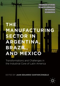 Imagen de portada: The Manufacturing Sector in Argentina, Brazil, and Mexico 9783030047047