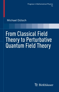 Omslagafbeelding: From Classical Field Theory to Perturbative Quantum Field Theory 9783030047375