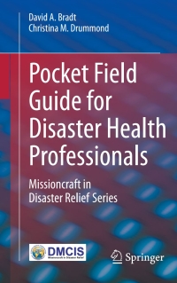 Imagen de portada: Pocket Field Guide for Disaster Health Professionals 9783030048006