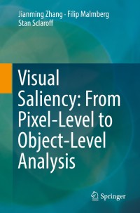 Omslagafbeelding: Visual Saliency: From Pixel-Level to Object-Level Analysis 9783030048303
