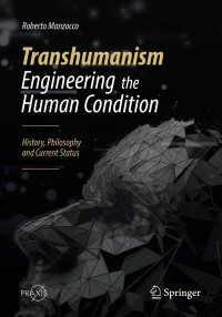 Cover image: Transhumanism - Engineering the Human Condition 9783030049560