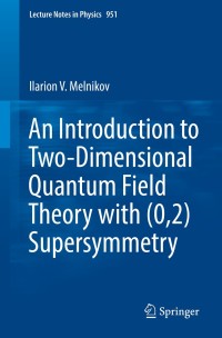 Cover image: An Introduction to Two-Dimensional Quantum Field Theory with (0,2) Supersymmetry 9783030050832