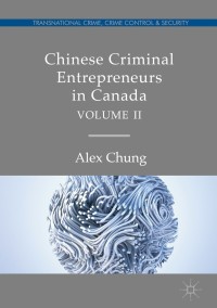 Imagen de portada: Chinese Criminal Entrepreneurs in Canada, Volume II 9783030051341