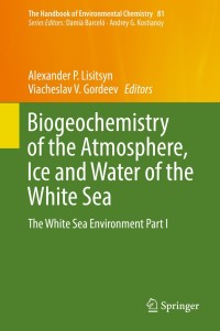 表紙画像: Biogeochemistry of the Atmosphere, Ice and Water of the White Sea 9783030051495