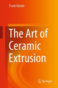 Cover image: The Art of Ceramic Extrusion 9783030052546