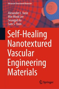 Cover image: Self-Healing Nanotextured Vascular Engineering Materials 9783030052669