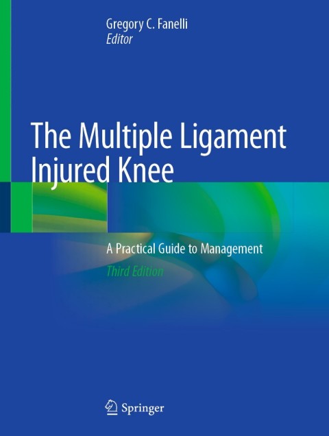 The Multiple Ligament Injured Knee: A Practical Guide to Management, 3rd Edition - FULL INSTANT DOWNLOAD | PDF DOCX EPUB