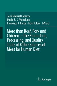 Cover image: More than Beef, Pork and Chicken – The Production, Processing, and Quality Traits of Other Sources of Meat for Human Diet 9783030054830