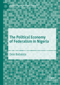 Imagen de portada: The Political Economy of Federalism in Nigeria 9783030054922