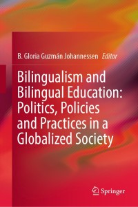 Omslagafbeelding: Bilingualism and Bilingual Education: Politics, Policies and Practices in a Globalized Society 9783030054953