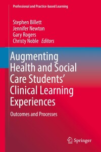 صورة الغلاف: Augmenting Health and Social Care Students’ Clinical Learning Experiences 9783030055592