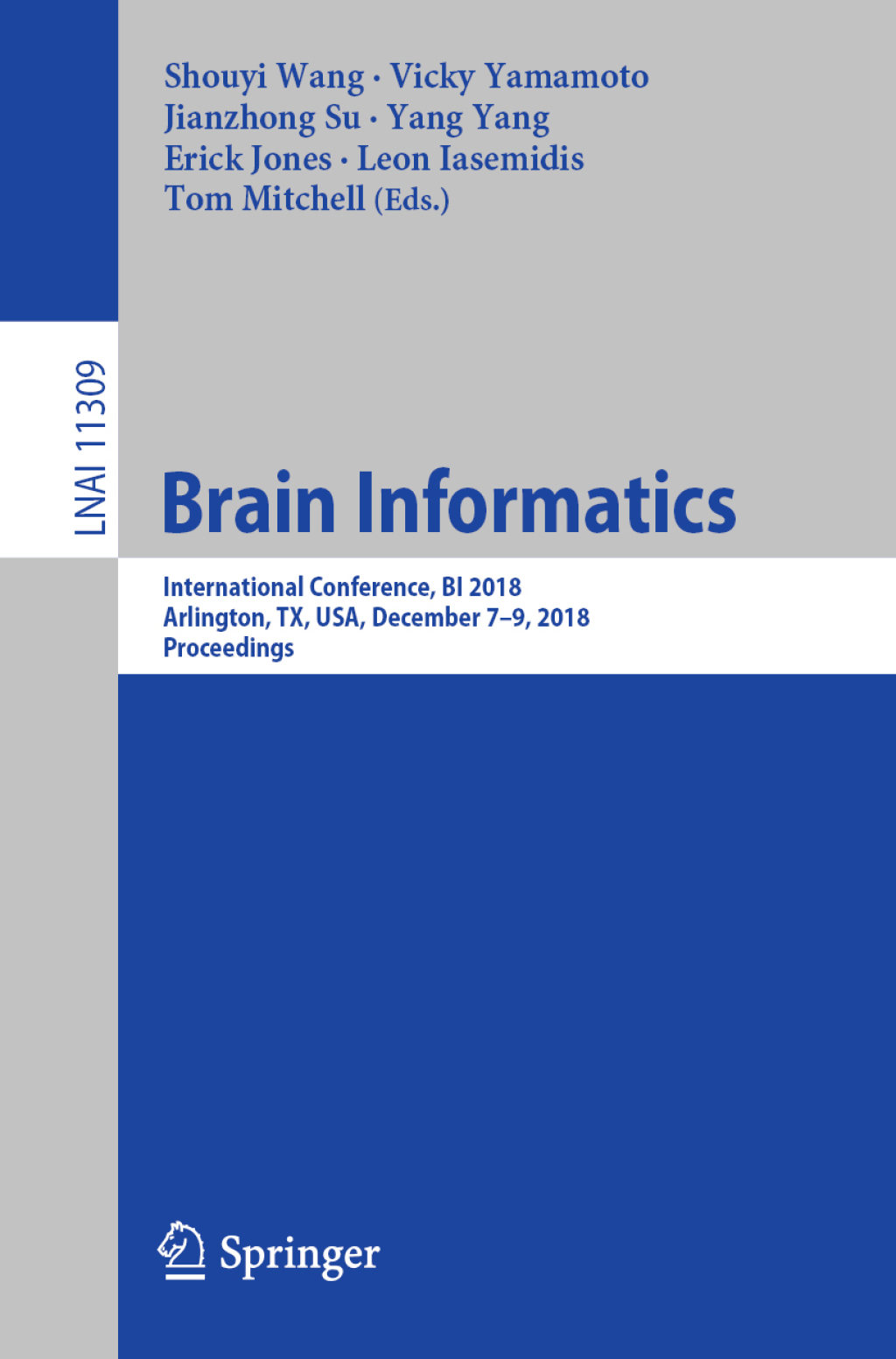 Brain Informatics International Conference, BI 2018, Arlington, TX, USA, December 7–9, 2018, Proceedings