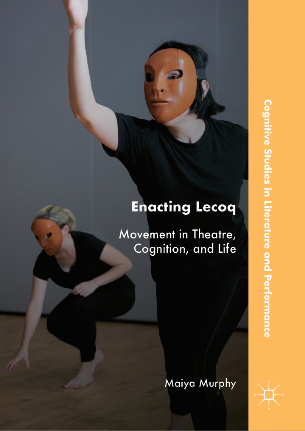 Enacting Lecoq Movement in Theatre, Cognition, and Life