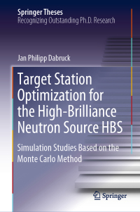 Cover image: Target Station Optimization for the High-Brilliance Neutron Source HBS 9783030056384