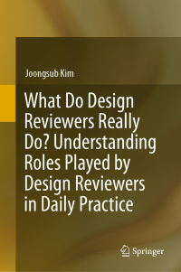 Cover image: What Do Design Reviewers Really Do? Understanding Roles Played by Design Reviewers in Daily Practice 9783030056414