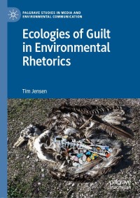 صورة الغلاف: Ecologies of Guilt in Environmental Rhetorics 9783030056506
