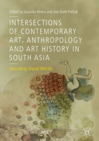 Omslagafbeelding: Intersections of Contemporary Art, Anthropology and Art History in South Asia 9783030058517