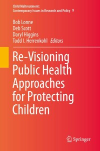 Omslagafbeelding: Re-Visioning Public Health Approaches for Protecting Children 9783030058579