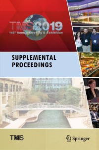 Cover image: TMS 2019 148th Annual Meeting & Exhibition Supplemental Proceedings 9783030058609