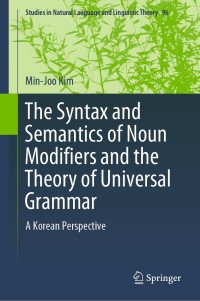 Cover image: The Syntax and Semantics of Noun Modifiers and the Theory of Universal Grammar 9783030058845