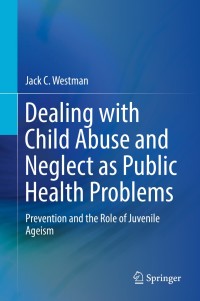 Cover image: Dealing with Child Abuse and Neglect as Public Health Problems 9783030058968