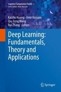 Cover image: Deep Learning: Fundamentals, Theory and Applications 9783030060725