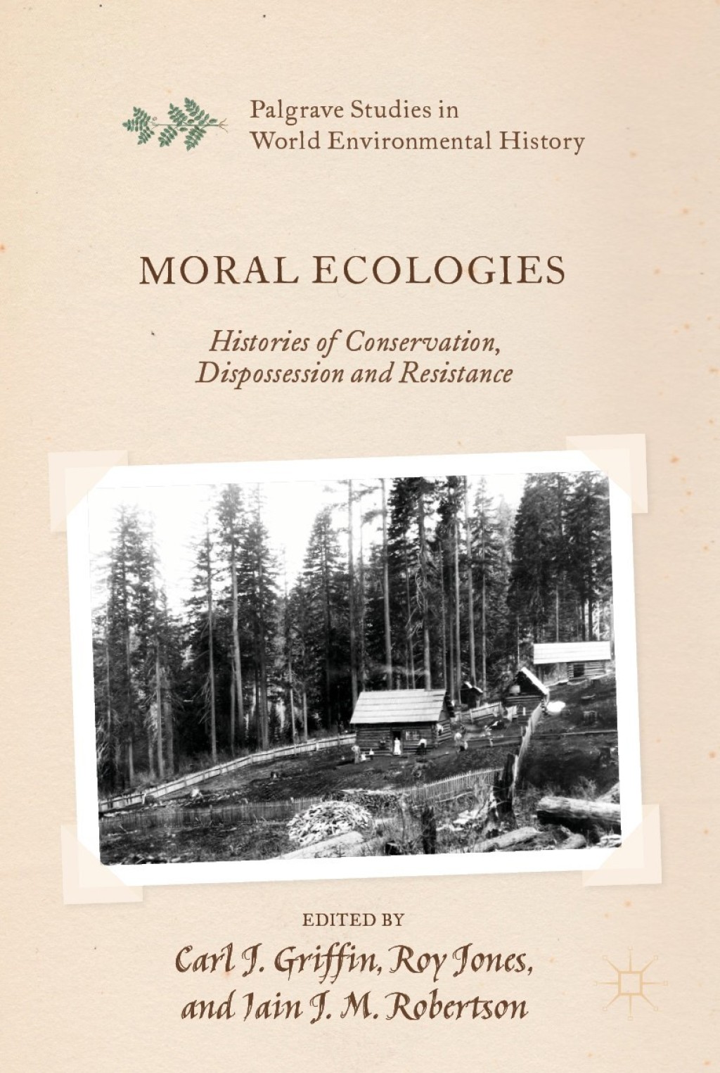 Moral Ecologies Histories of Conservation, Dispossession and Resistance