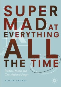 Cover image: Super Mad at Everything All the Time 9783030061302