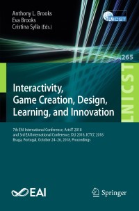 Cover image: Interactivity, Game Creation, Design, Learning, and Innovation 9783030061333