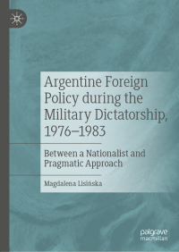 表紙画像: Argentine Foreign Policy during the Military Dictatorship, 1976–1983 9783030062149