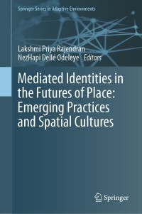 Immagine di copertina: Mediated Identities in the Futures of Place: Emerging Practices and Spatial Cultures 9783030062361