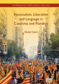 Cover image: Nationalism, Liberalism and Language in Catalonia and Flanders 9783030082734