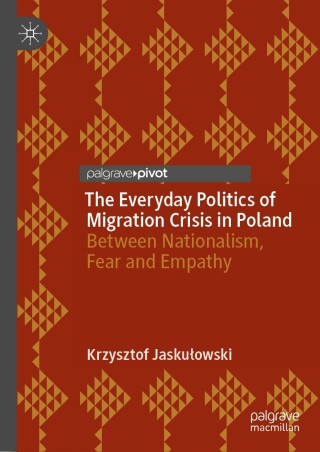 Omslagafbeelding: The Everyday Politics of Migration Crisis in Poland 9783030104566