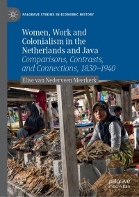 Imagen de portada: Women, Work and Colonialism in the Netherlands and Java 9783030105273