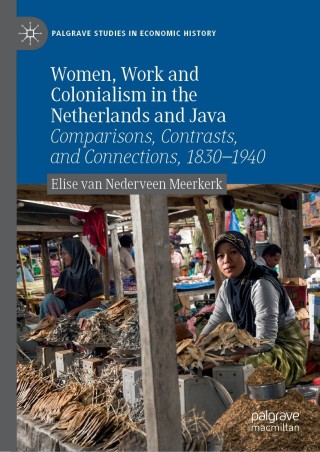 Cover image: Women, Work and Colonialism in the Netherlands and Java 9783030105273