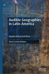 Cover image: Audible Geographies in Latin America 9783030105570