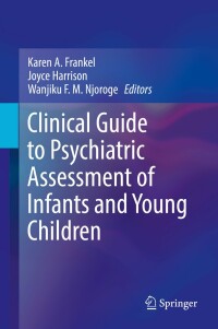 Cover image: Clinical Guide to Psychiatric Assessment of Infants and Young Children 9783030106348