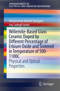 Cover image: Willemite-Based Glass Ceramic Doped by Different Percentage of Erbium Oxide and Sintered in Temperature of 500-1100C 9783030106430