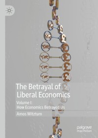 Cover image: The Betrayal of Liberal Economics 9783030106676