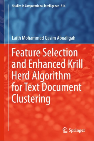 Immagine di copertina: Feature Selection and Enhanced Krill Herd Algorithm for Text Document Clustering 9783030106737