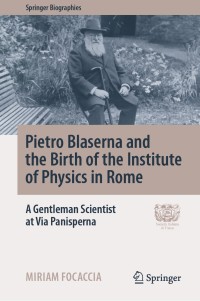 Cover image: Pietro Blaserna and the Birth of the Institute of Physics in Rome 9783030108243